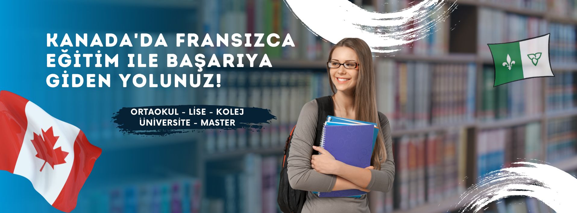 Kanada'da Fransizca Lise, Kolej ve Universite Egitimi icin Koprunuz
